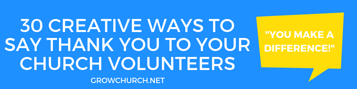 30 Creative Ways To Say Thank You To Your Church Volunteers