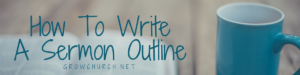 how to write a sermon outline