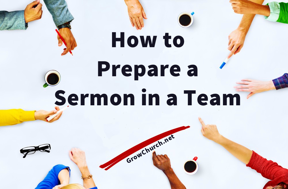 how to prepare a sermon in a team