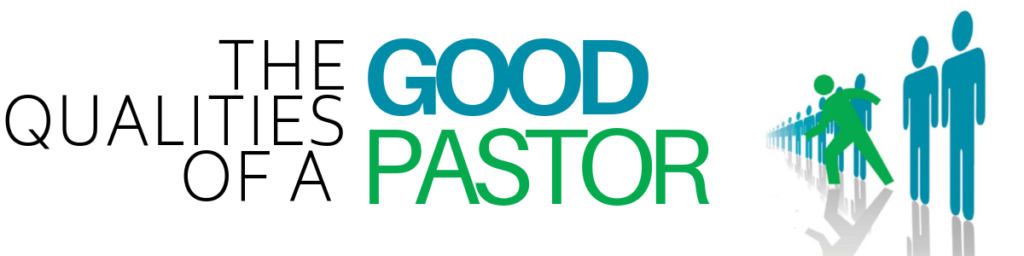 3-qualities-of-a-good-pastor-what-every-pastor-should-be