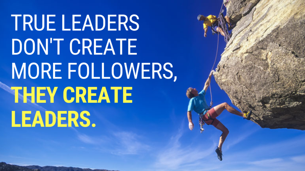 true leaders dont create more followers they create leaders